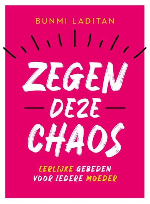 Zegen deze chaos -  Bunmi Laditan (ISBN: 9789029734318)