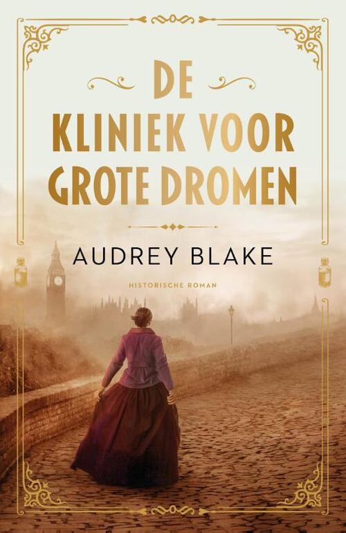 Audrey Blake De kliniek voor grote dromen -   (ISBN: 9789029739986)