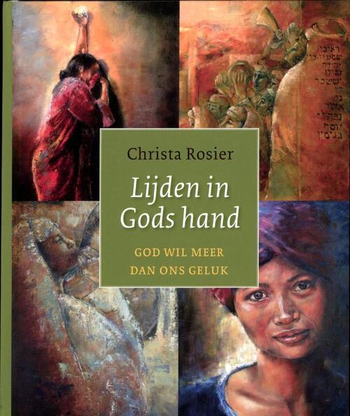 Lijden in Gods hand -  Christa Rosier (ISBN: 9789029796866)