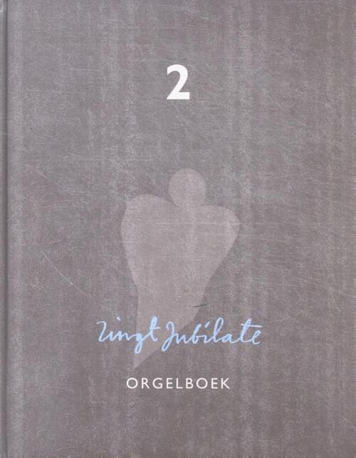 Zingt jubilate - orgelboek -   (ISBN: 9789031724246)