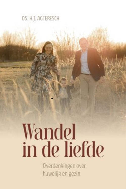 Ds.H.J. Agteresch Wandel in de liefde -   (ISBN: 9789033181450)