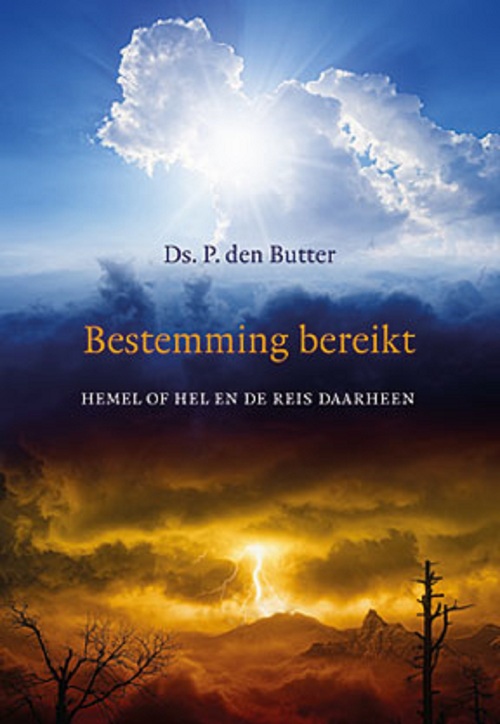 P. den Butter Bestemming bereikt -   (ISBN: 9789033181924)