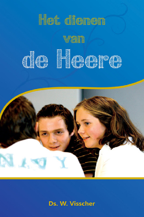 Het dienen van de Heere -  W. Visscher (ISBN: 9789033624483)