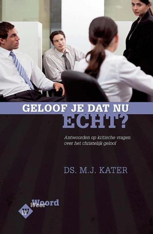 Geloof je dat nu echt? -  M.J. Kater (ISBN: 9789033631443)
