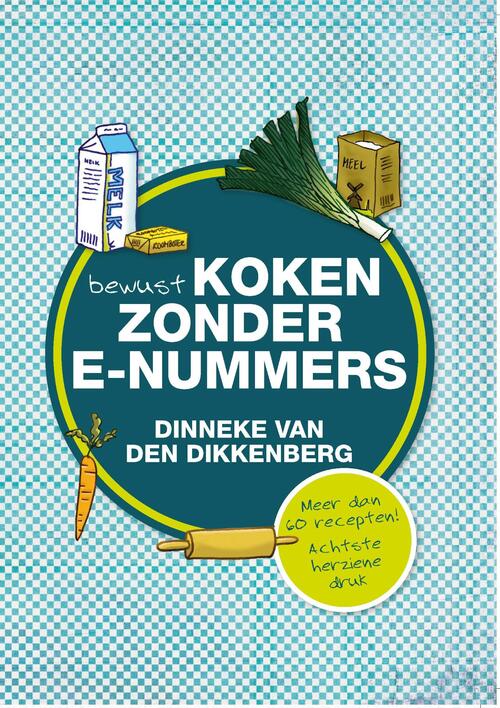 Bewust koken zonder e-nummers -  Dinneke Dikkenberg (ISBN: 9789033633607)