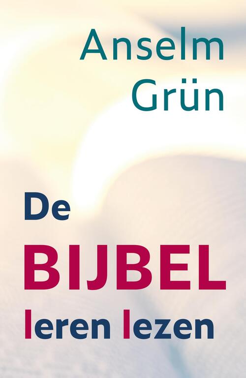 Anselm Grün Bij Bijbel leren lezen -   (ISBN: 9789033803970)