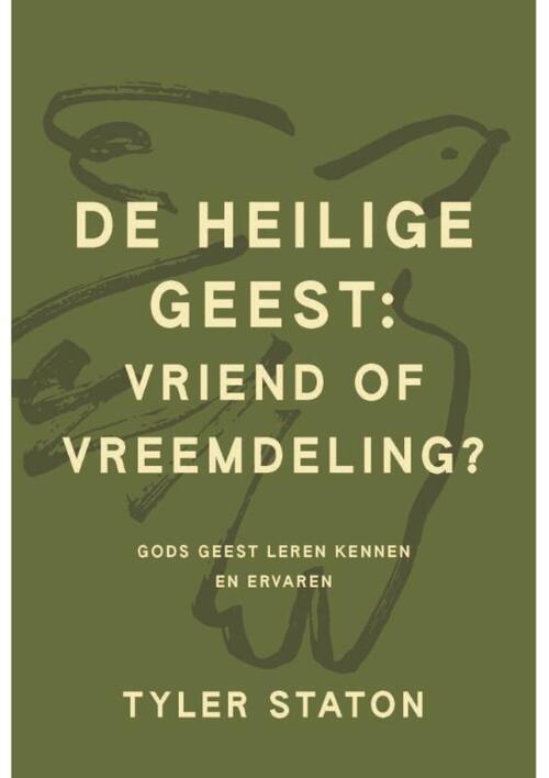 Tyler Staton De Heilige Geest: vriend of vreemdeling℃ -   (ISBN: 9789033805134)