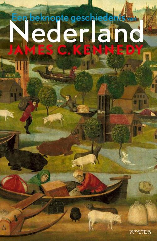 Een beknopte geschiedenis van Nederland -  James C. Kennedy (ISBN: 9789035133358)