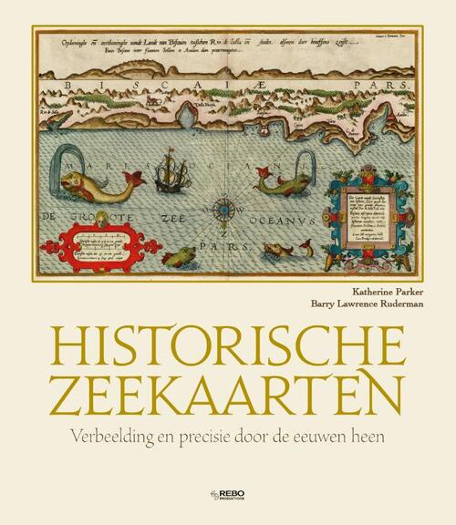 Historische zeekaarten -  Barry Lawrence Ruderman, Katherine Parker (ISBN: 9789036643436)