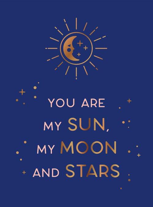 You are my sun, my moon and stars -   (ISBN: 9789036645553)