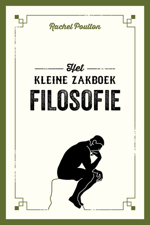 Filosofie - Het kleine zakboek -  Rachel Poulton (ISBN: 9789036647601)