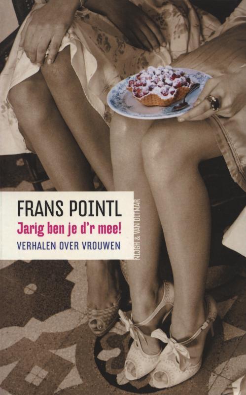 Jarig ben je d'r mee! -  Frans Pointl (ISBN: 9789038897097)