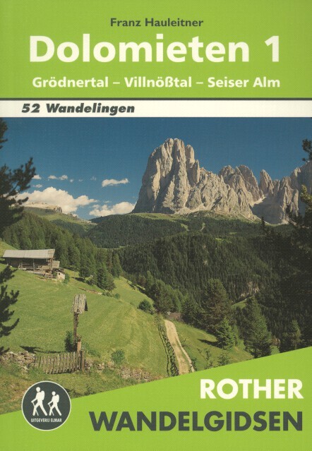 Rother Wandelgidsen - Dolomieten 1: Grödnertal - Villnößtal - Seiser Alm - Franz Hauleitner (ISBN: 9789038921303) 9038921303