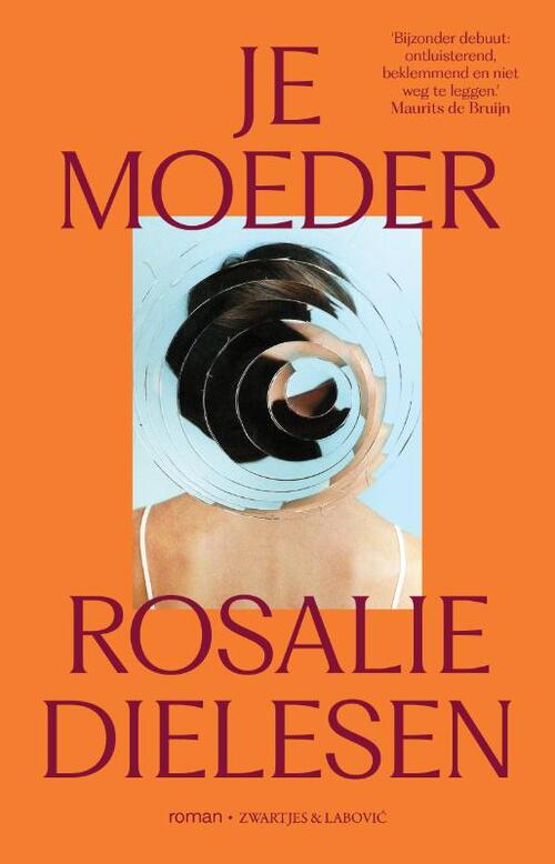 Je moeder -  Rosalie Dielesen (ISBN: 9789039100745)