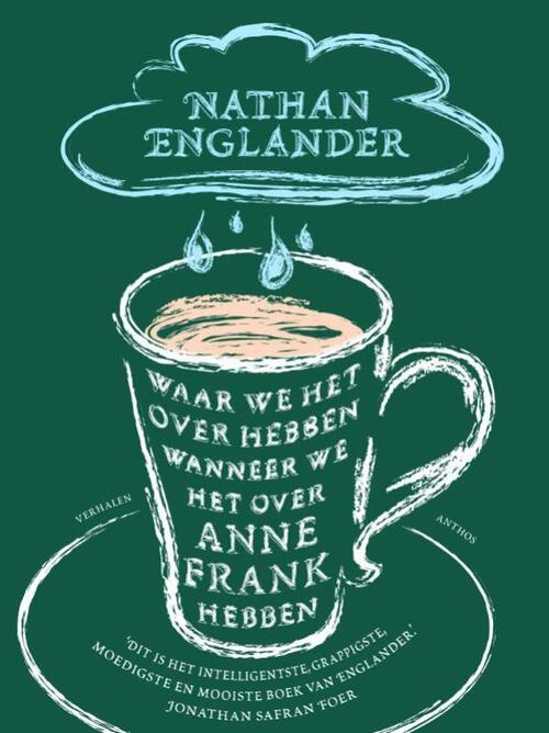Waar we het over hebben wanneer we het over Anne Frank hebben -  Nathan Englander (ISBN: 9789041422453)