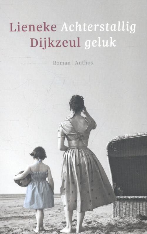 Achterstallig geluk -  Lieneke Dijkzeul (ISBN: 9789041423764)