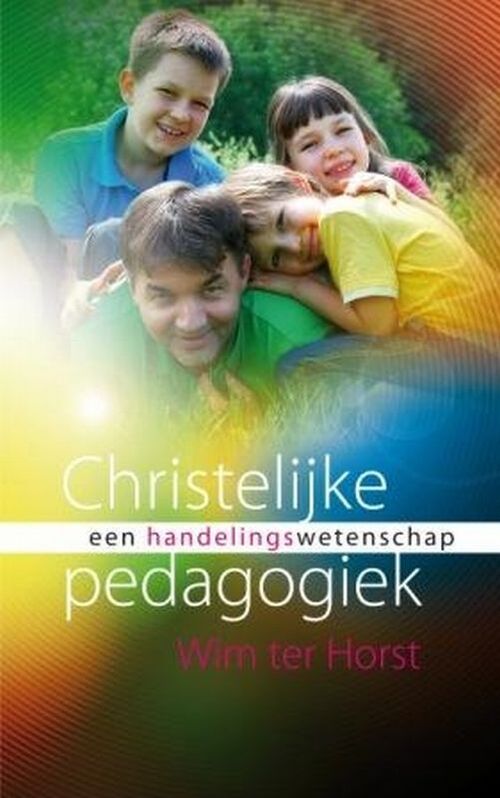 Christelijke pedagogiek als handelingswetenschap -  Wim ter Horst (ISBN: 9789043514989)