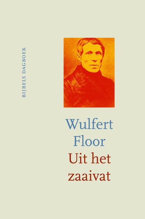 Uit het zaaivat -  Wulfert Floor (ISBN: 9789043528023)