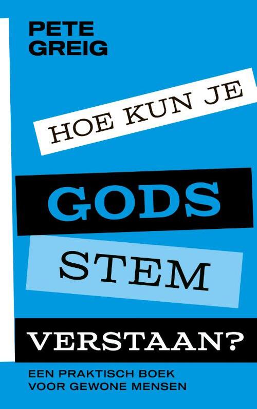 Hoe kun je Gods stem verstaan? -  Pete Greig (ISBN: 9789043538862)