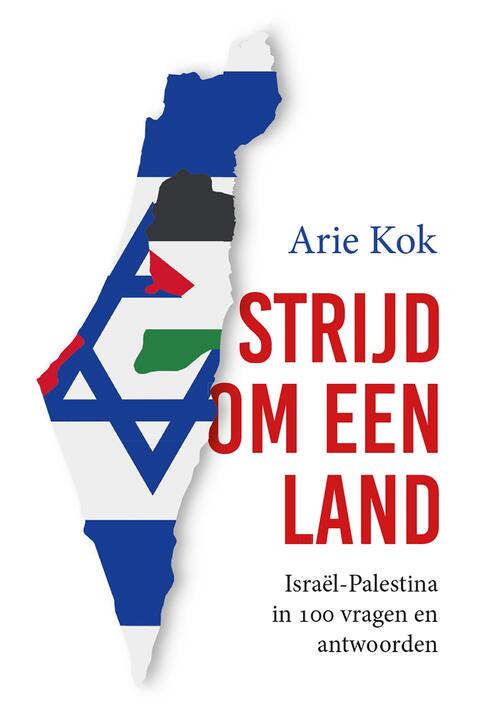 Strijd om een land -  Arie Kok (ISBN: 9789043543781)