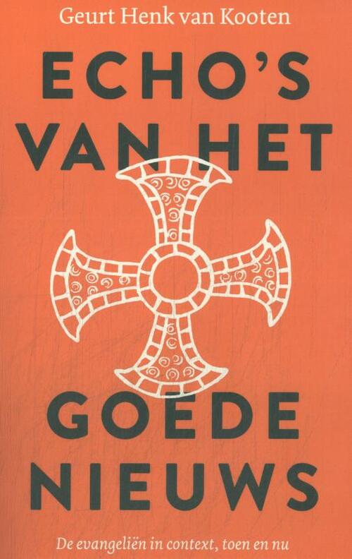 Geurt Henk van Kooten Echo's van het goede nieuws -   (ISBN: 9789043543798)