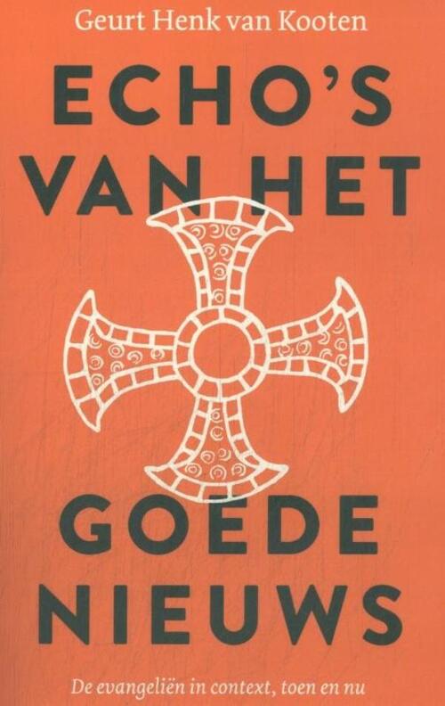 Geurt Henk van Kooten Echo's van het goede nieuws -   (ISBN: 9789043543804)