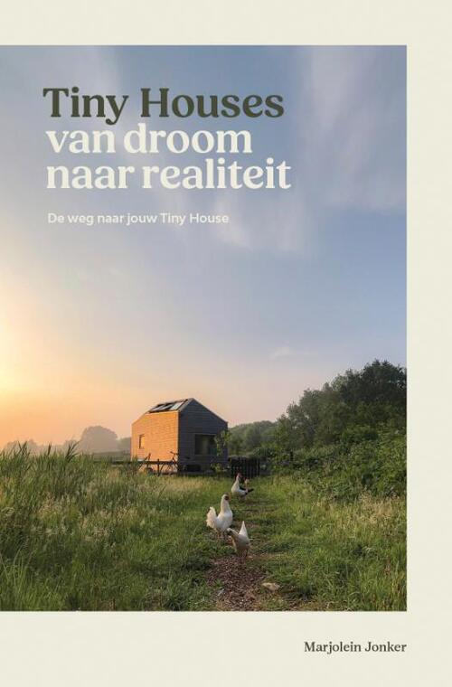 Tiny Houses: van droom naar realiteit -  Marjolein Jonker (ISBN: 9789043929455)