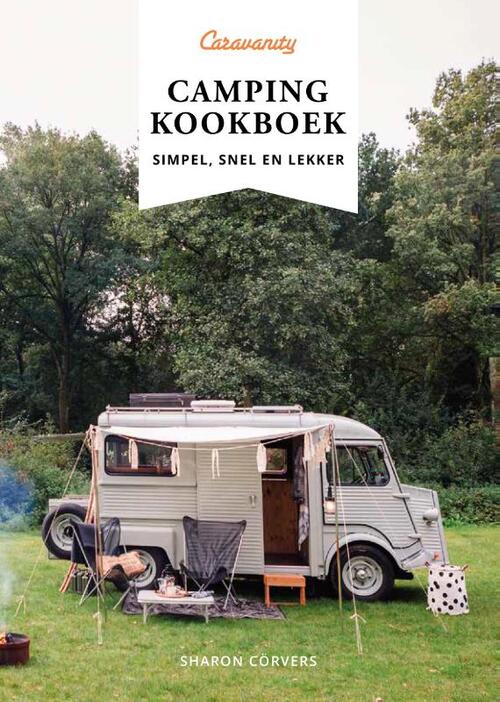 Caravanity - Camping kookboek -  Sharon Cörvers (ISBN: 9789043937481)