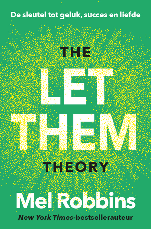 The Let Them Theory -  Mel Robbins, Sawyer Robbins (ISBN: 9789043937979)