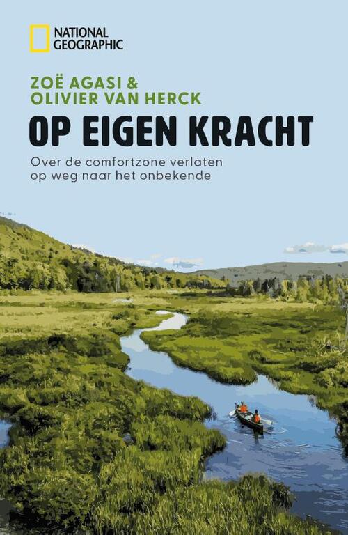 National Geographic - Op Eigen Kracht -  Olivier van Herck, Zoë Agasi (ISBN: 9789043938556)