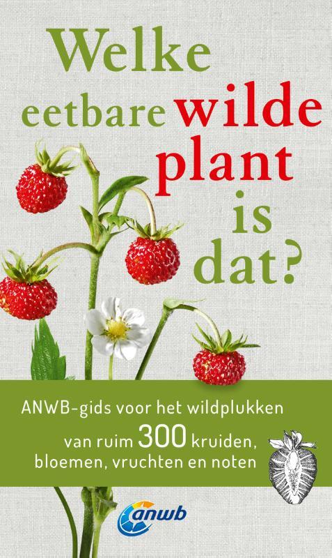Welke eetbare wilde plant is dat? -  Christa Bastgen (ISBN: 9789043940283)