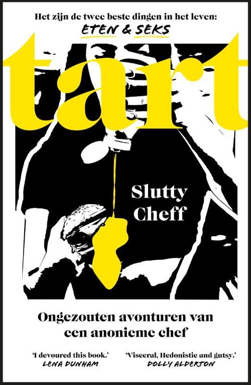 Tart: Ongezouten avonturen van een anonieme chef -  Slutty Cheff (ISBN: 9789043942492)