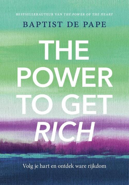 Baptist de Pape The Power To Get Rich -   (ISBN: 9789043942935)