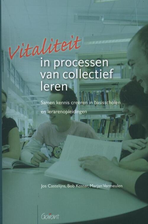 Vitaliteit in processen van collectief leren -  Bob Koster, Jos Castelijns, Marjan Vermeulen (ISBN: 9789044124330)