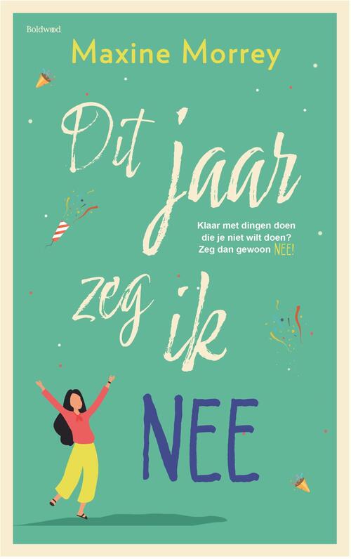 Dit jaar zeg ik nee -  Maxine Morrey (ISBN: 9789044395341)