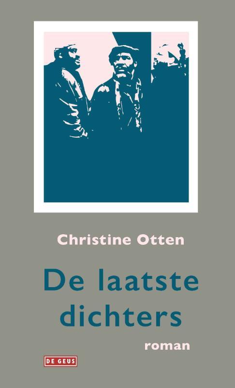 De laatste dichters -  Christine Otten (ISBN: 9789044543414)
