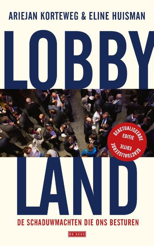 Lobbyland -  Ariejan Korteweg, Eline Huisman (ISBN: 9789044546750)