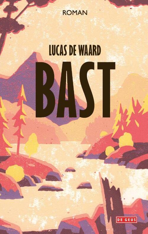 Bast -  Lucas de Waard (ISBN: 9789044546842)