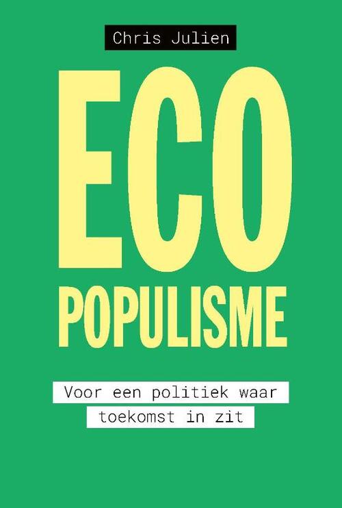 Ecopopulisme -  Chris Julien (ISBN: 9789044551778)