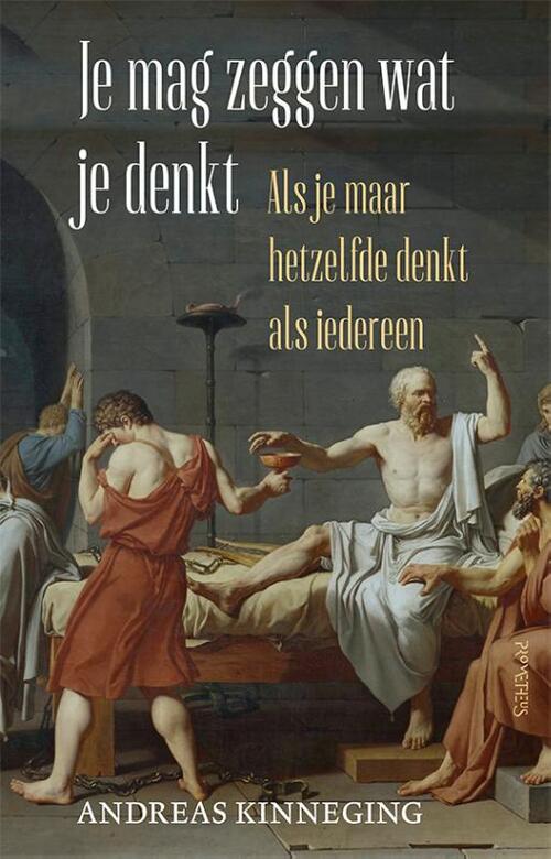 Je mag zeggen wat je denkt -  Andreas Kinneging (ISBN: 9789044646191)