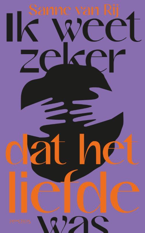 Ik weet zeker dat het liefde was -  Sanne van Rij (ISBN: 9789044651874)