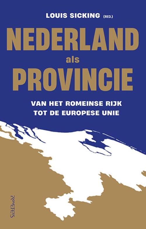 Louis Sicking Nederland als provincie -   (ISBN: 9789044659856)