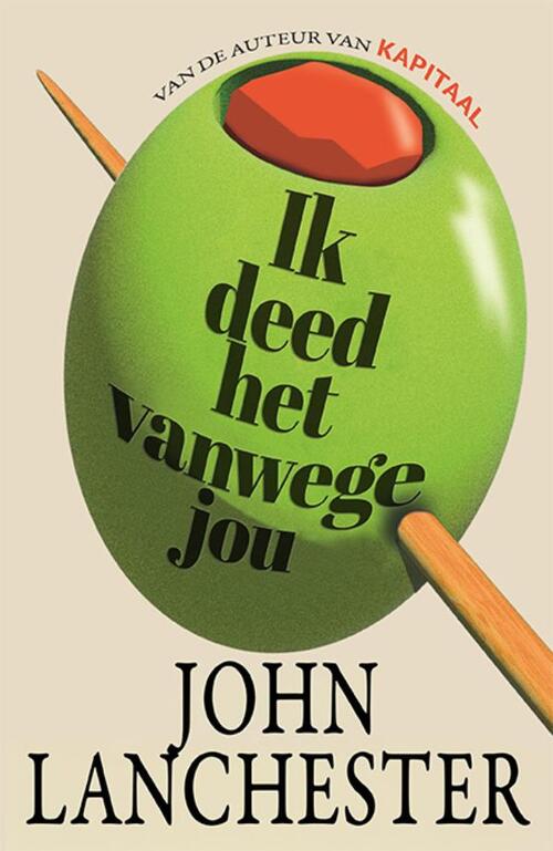 Ik deed het vanwege jou -  John Lanchester (ISBN: 9789044661170)