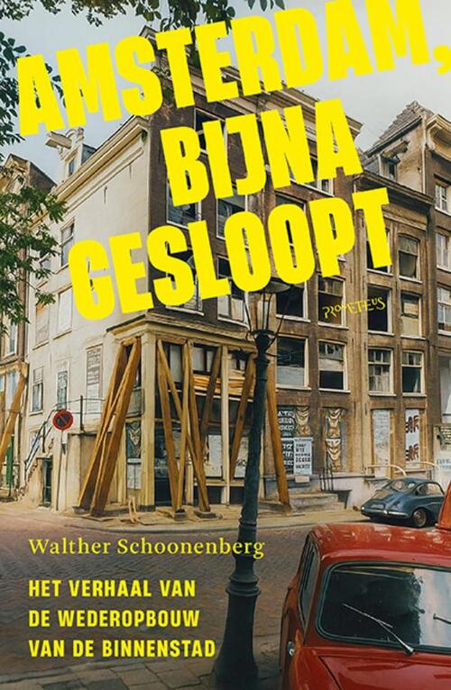 Walther Schoonenberg Amsterdam, bijna gesloopt -   (ISBN: 9789044661248)
