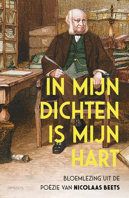 In mijn dichten is mijn hart -  Nicolaas Beets (ISBN: 9789044661538)