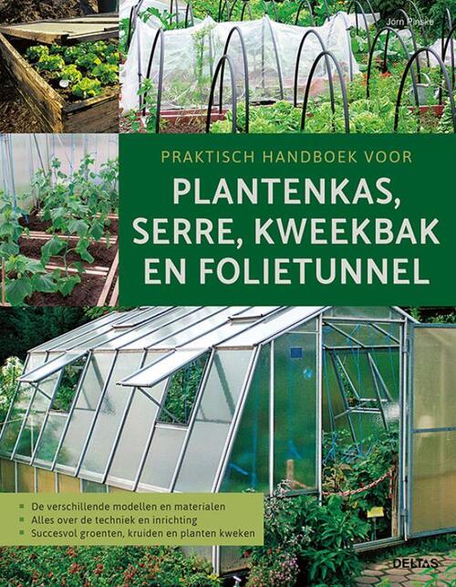 Praktisch handboek plantenkas, serre, kweekbak en folietunnel -   (ISBN: 9789044751413)