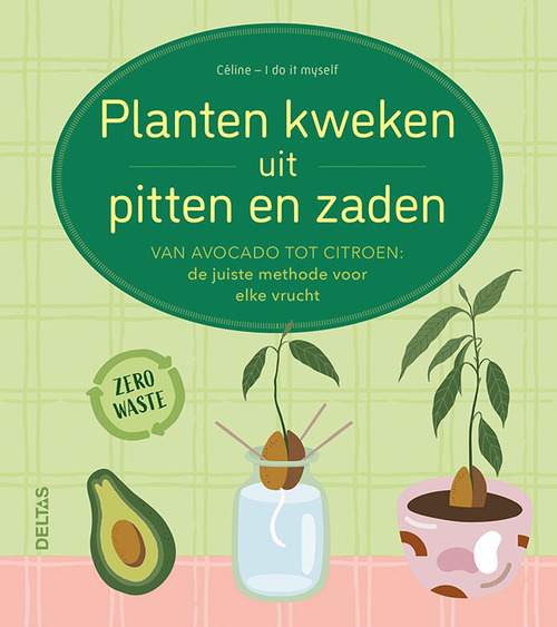 kleur Gevoel van schuld Verschuiving Planten kweken uit pitten en zaden, Centrale Uitgeverij Deltas |  9789044759341 | Boek - bruna.nl