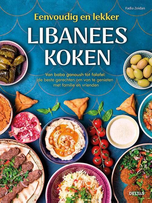 Eenvoudig en lekker Libanees koken -  Fadia Zeidan (ISBN: 9789044762372)