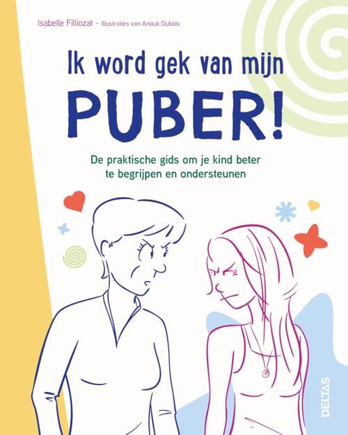 Ik word gek van mijn puber! -  Isabelle Filliozat (ISBN: 9789044770643)