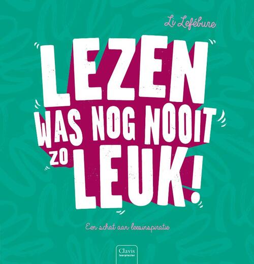 Lezen was nog nooit zo leuk! -  Li Lefébure (ISBN: 9789044844481)